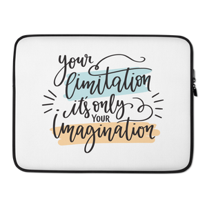 15″ Your limitation it's only your imagination Laptop Sleeve by Design Express