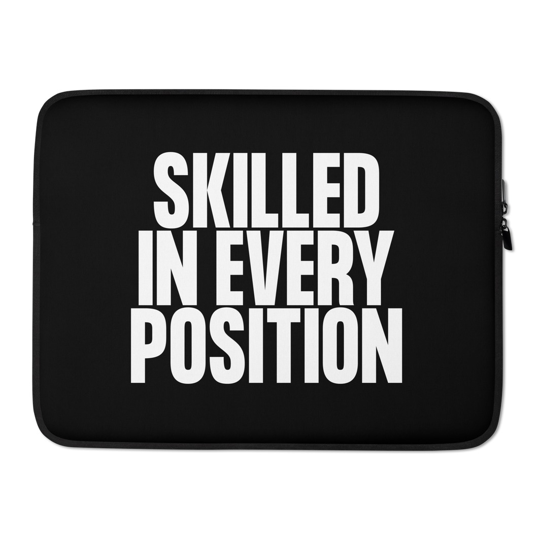 Skilled in Every Position (Funny) Laptop Sleeve