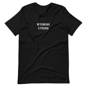 Wyoming Strong Unisex T-Shirt T-Shirts by Design Express