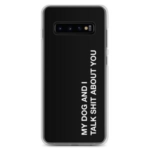 Samsung Galaxy S10+ My dog and I talk shit about you (Funny) Samsung Case by Design Express