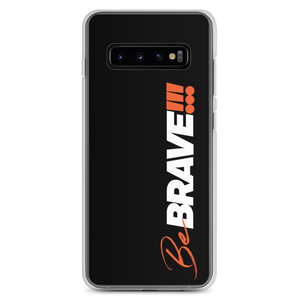 Samsung Galaxy S10+ Be Brave (Motivation) Samsung Case by Design Express