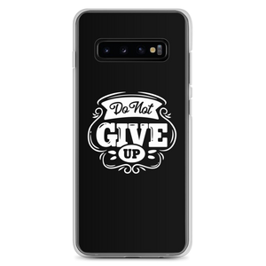 Samsung Galaxy S10+ Do Not Give Up Samsung Case by Design Express