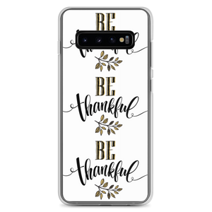 Samsung Galaxy S10+ Be Thankful Samsung Case by Design Express