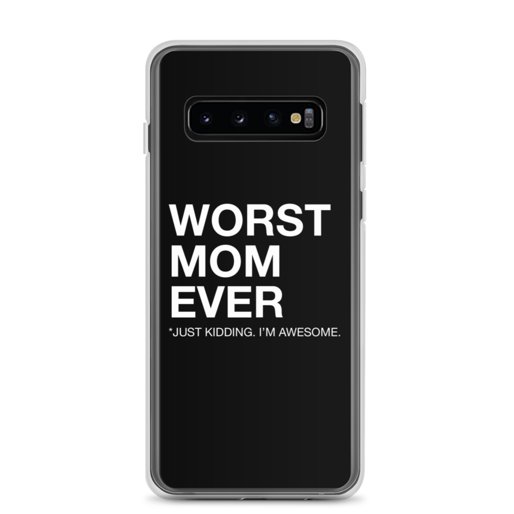 Samsung Galaxy S10 Worst Mom Ever (Funny) Samsung Case by Design Express