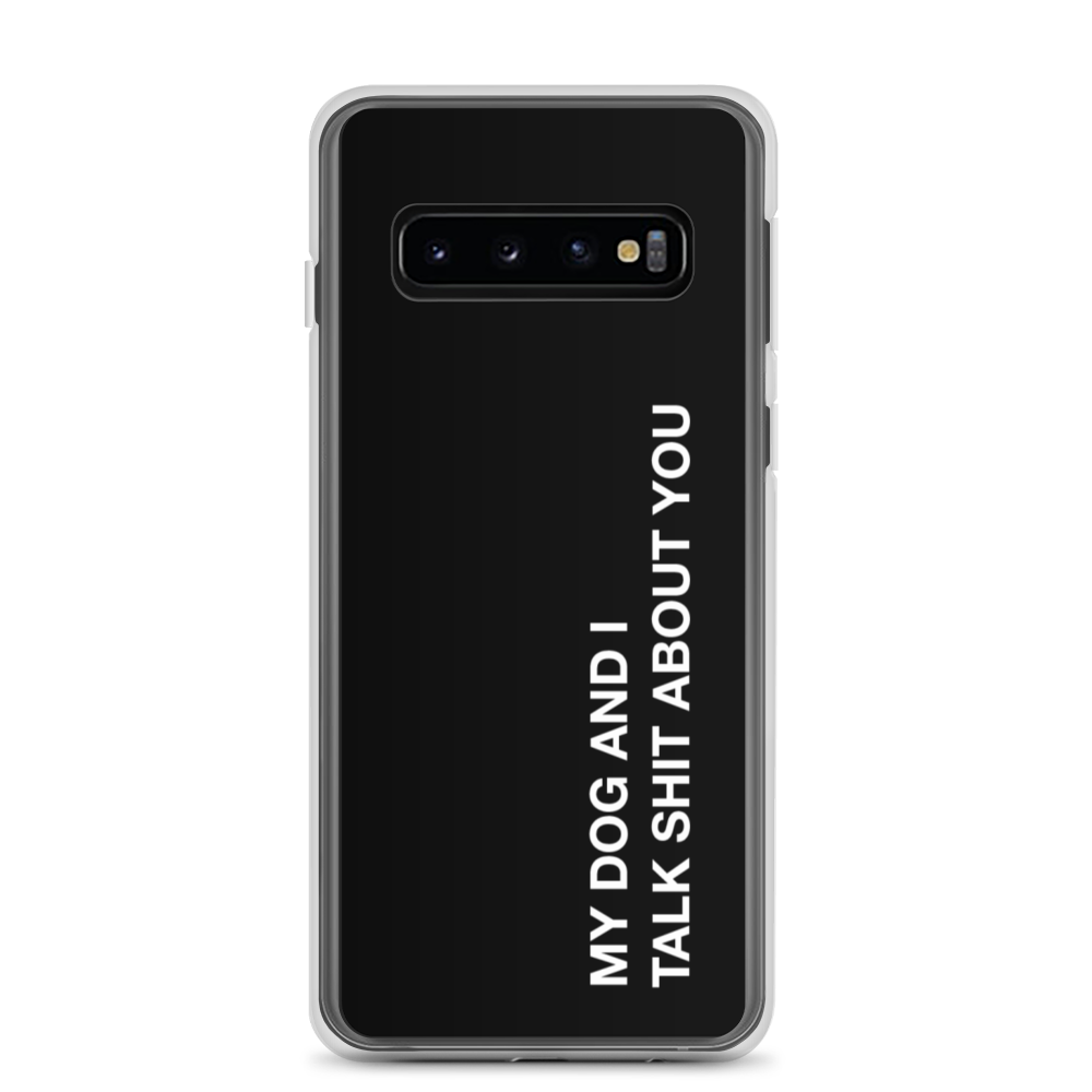 Samsung Galaxy S10 My dog and I talk shit about you (Funny) Samsung Case by Design Express