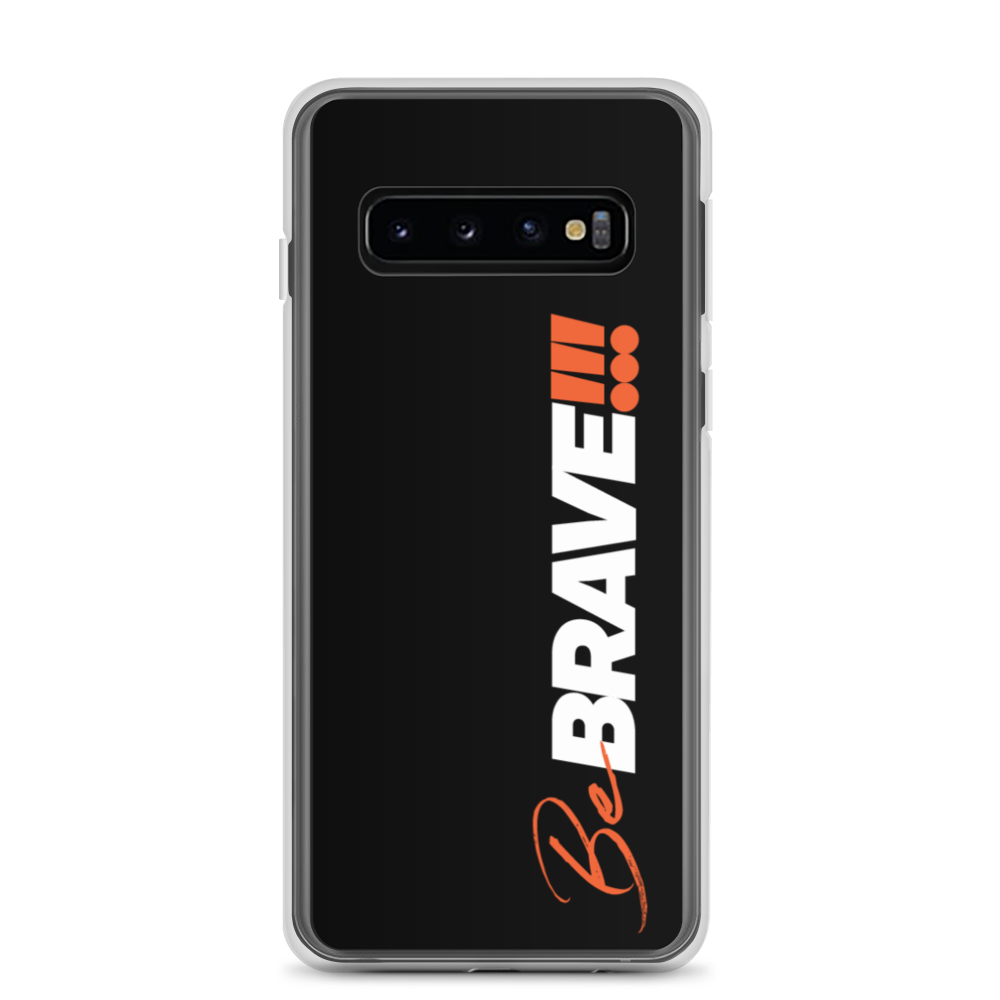 Samsung Galaxy S10 Be Brave (Motivation) Samsung Case by Design Express