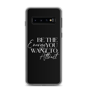 Samsung Galaxy S10 Be the energy you want to attract (motivation) Samsung Case by Design Express