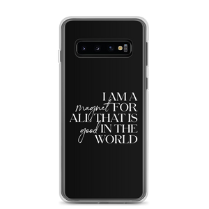 Samsung Galaxy S10 I'm a magnet for all that is good in the world (motivation) Samsung Case by Design Express