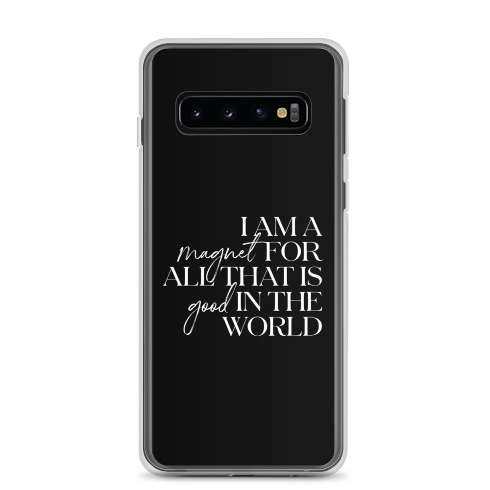 Samsung Galaxy S10 I'm a magnet for all that is good in the world (motivation) Samsung Case by Design Express