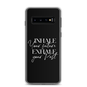 Samsung Galaxy S10 Inhale your future, exhale your past (motivation) Samsung Case by Design Express