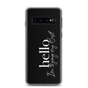 Samsung Galaxy S10 Hello, I'm trying the best (motivation) Samsung Case by Design Express