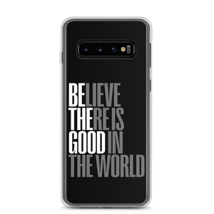 Samsung Galaxy S10 Believe There is Good in the World (motivation) Samsung Case by Design Express