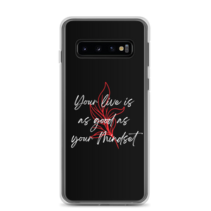 Samsung Galaxy S10 Your life is as good as your mindset Samsung Case by Design Express