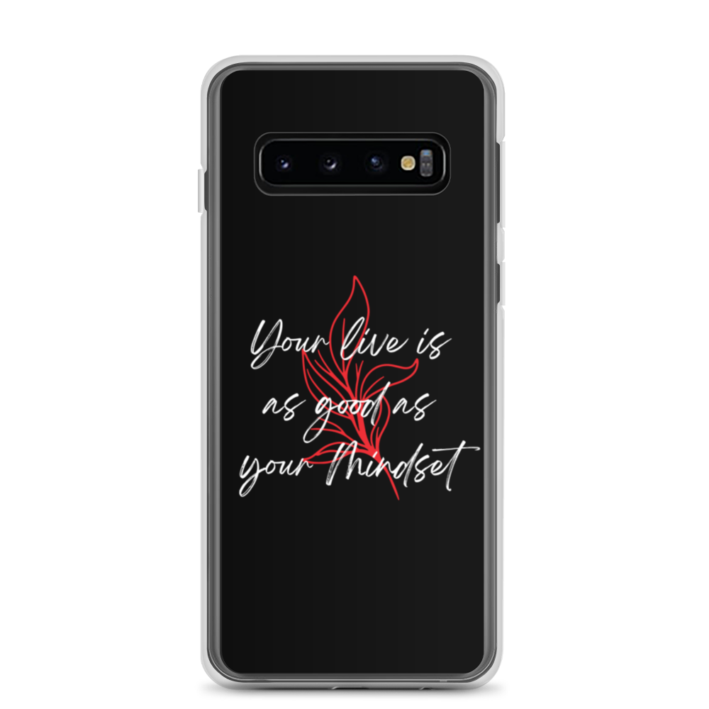 Samsung Galaxy S10 Your life is as good as your mindset Samsung Case by Design Express