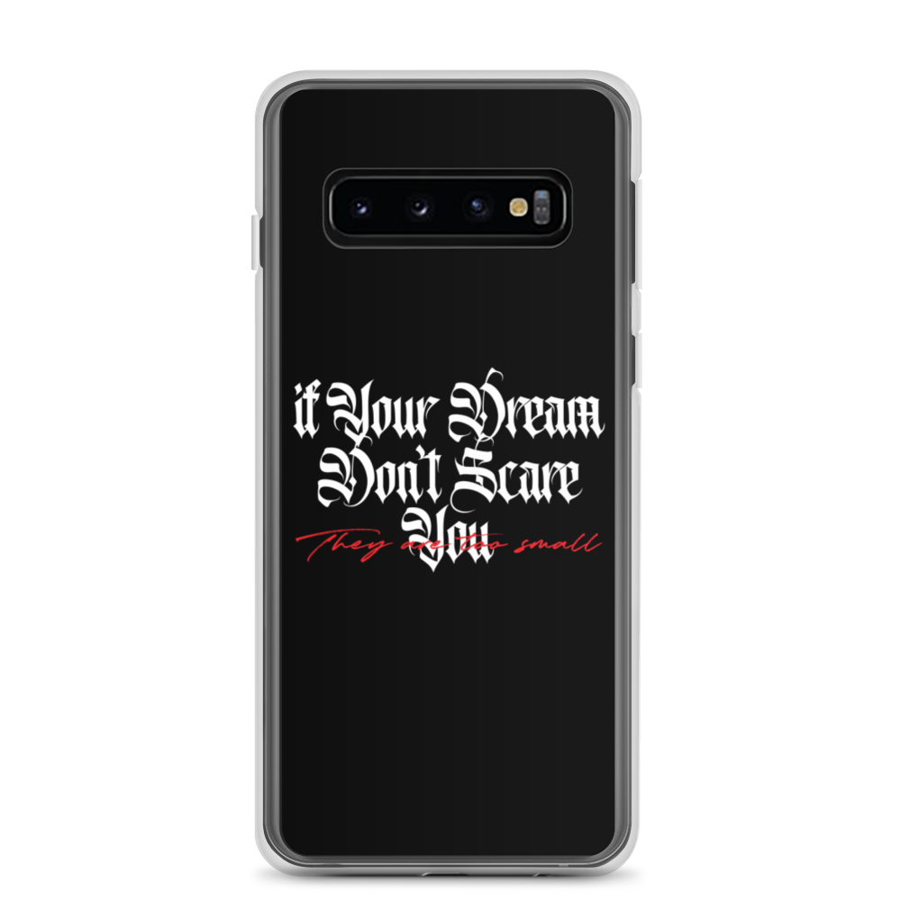 Samsung Galaxy S10 If your dream don't scare you, they are too small Samsung Case by Design Express