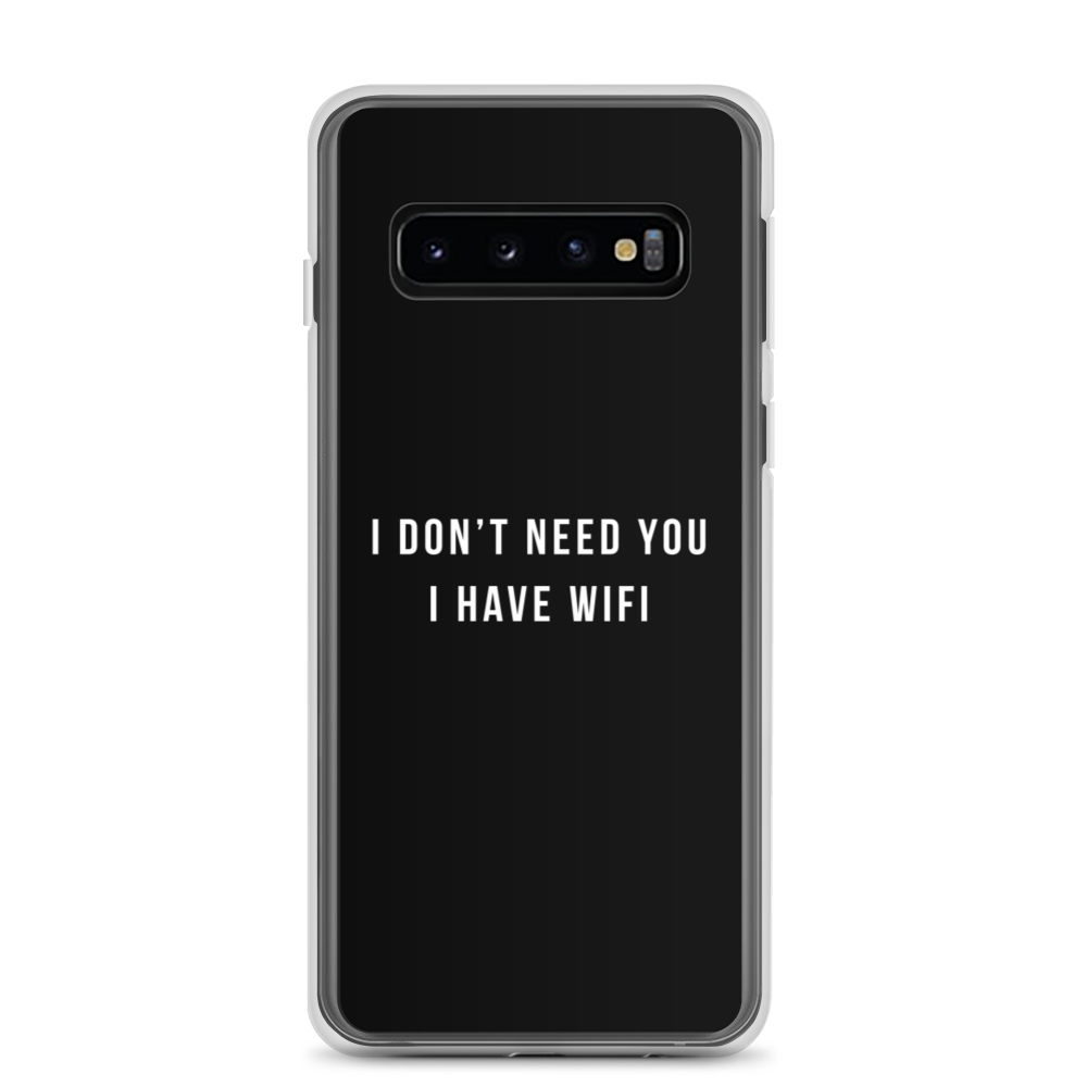 Samsung Galaxy S10 I don't need you, i have wifi (funny) Samsung Case by Design Express