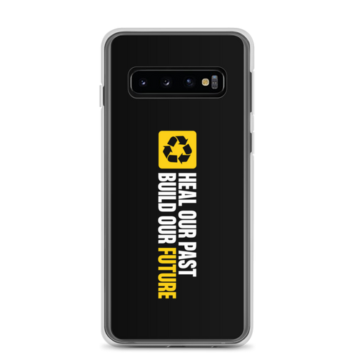 Samsung Galaxy S10 Heal our past, build our future (Motivation) Samsung Case by Design Express