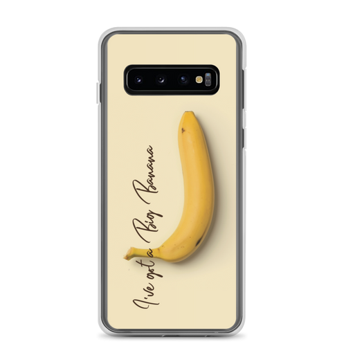 Samsung Galaxy S10 I've got a big banana Samsung Case by Design Express