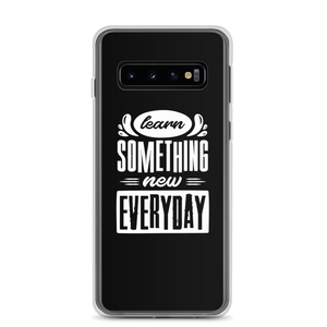 Samsung Galaxy S10 Learn Something New Everyday Samsung Case by Design Express