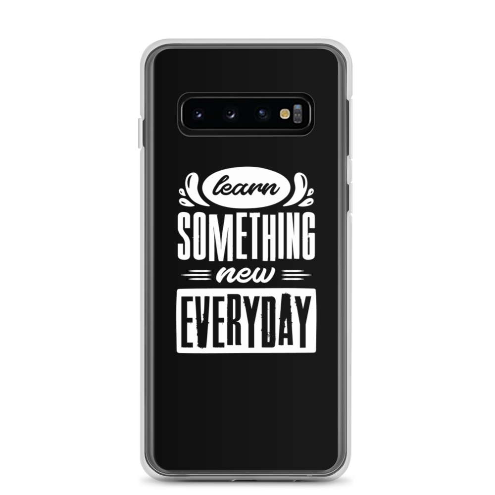 Samsung Galaxy S10 Learn Something New Everyday Samsung Case by Design Express