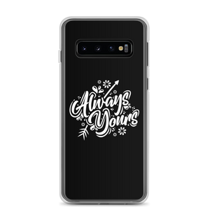 Samsung Galaxy S10 Always Yours Samsung Case by Design Express