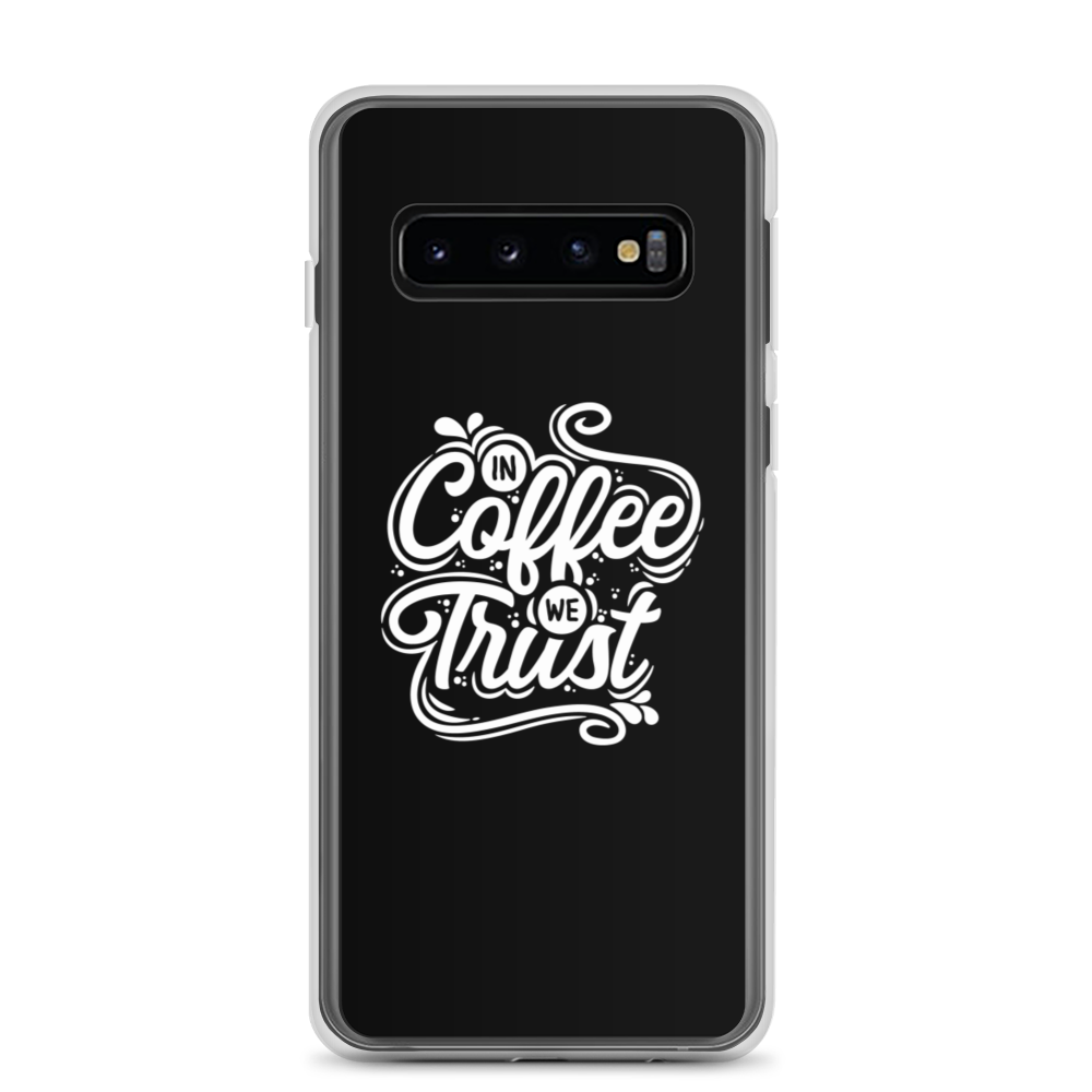 Samsung Galaxy S10 In Coffee We Trust Samsung Case by Design Express