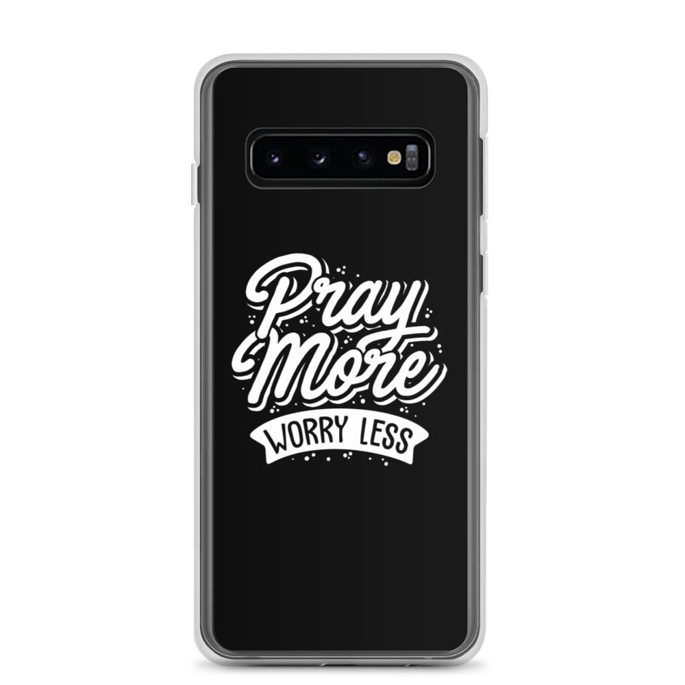 Samsung Galaxy S10 Pray More Worry Less Samsung Case by Design Express