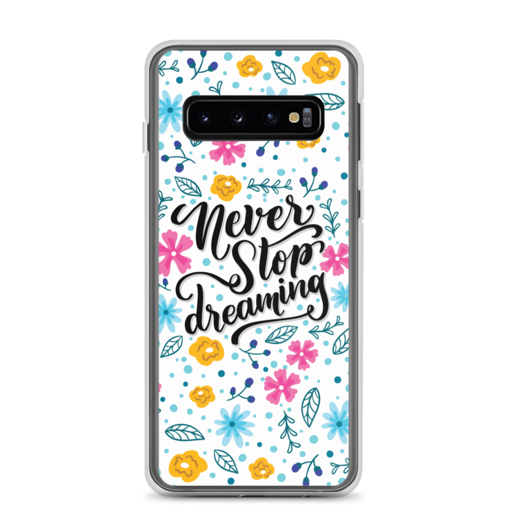 Samsung Galaxy S10 Never Stop Dreaming Samsung Case by Design Express