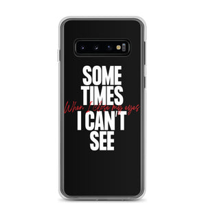 Samsung Galaxy S10 Sometimes I can't See Samsung Case by Design Express