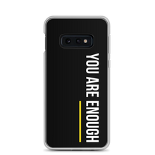 Samsung Galaxy S10e You are Enough (condensed) Samsung Case by Design Express