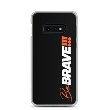 Samsung Galaxy S10e Be Brave (Motivation) Samsung Case by Design Express