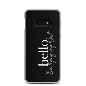 Samsung Galaxy S10e Hello, I'm trying the best (motivation) Samsung Case by Design Express