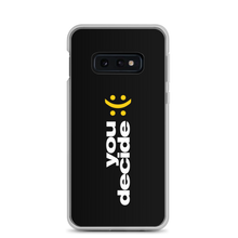 Samsung Galaxy S10e You Decide (Smile-Sullen) Samsung Case by Design Express