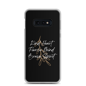 Samsung Galaxy S10e Kind Heart, Fierce Mind, Brave Spirit Samsung Case by Design Express