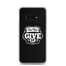 Samsung Galaxy S10e Do Not Give Up Samsung Case by Design Express