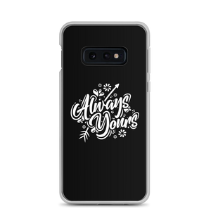 Samsung Galaxy S10e Always Yours Samsung Case by Design Express