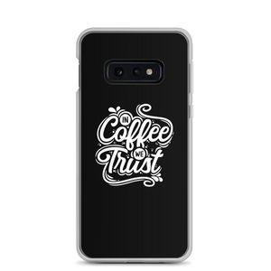 Samsung Galaxy S10e In Coffee We Trust Samsung Case by Design Express