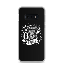 Samsung Galaxy S10e Friend become our chosen Family Samsung Case by Design Express