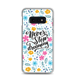 Samsung Galaxy S10e Never Stop Dreaming Samsung Case by Design Express