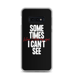 Samsung Galaxy S10e Sometimes I can't See Samsung Case by Design Express