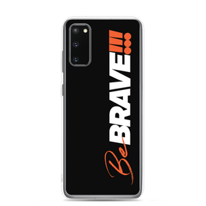 Samsung Galaxy S20 Be Brave (Motivation) Samsung Case by Design Express