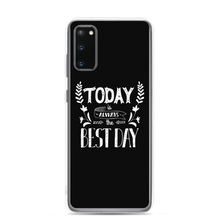 Samsung Galaxy S20 Today is always the best day Samsung Case by Design Express