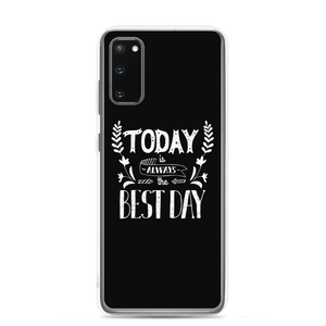 Samsung Galaxy S20 Today is always the best day Samsung Case by Design Express