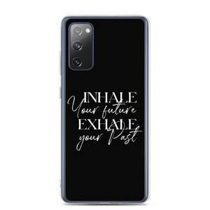 Samsung Galaxy S20 FE Inhale your future, exhale your past (motivation) Samsung Case by Design Express