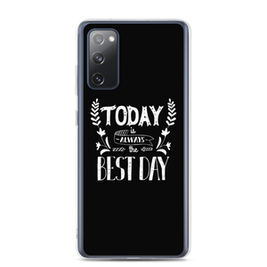 Samsung Galaxy S20 FE Today is always the best day Samsung Case by Design Express