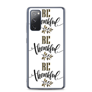 Samsung Galaxy S20 FE Be Thankful Samsung Case by Design Express