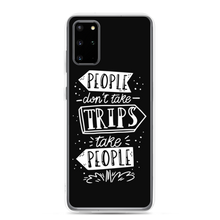 Samsung Galaxy S20 Plus People don't take trips, trips take people Samsung Case by Design Express