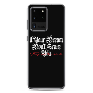 Samsung Galaxy S20 Ultra If your dream don't scare you, they are too small Samsung Case by Design Express