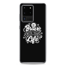 Samsung Galaxy S20 Ultra Be Brave With Your Life Samsung Case by Design Express