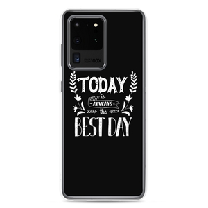 Samsung Galaxy S20 Ultra Today is always the best day Samsung Case by Design Express